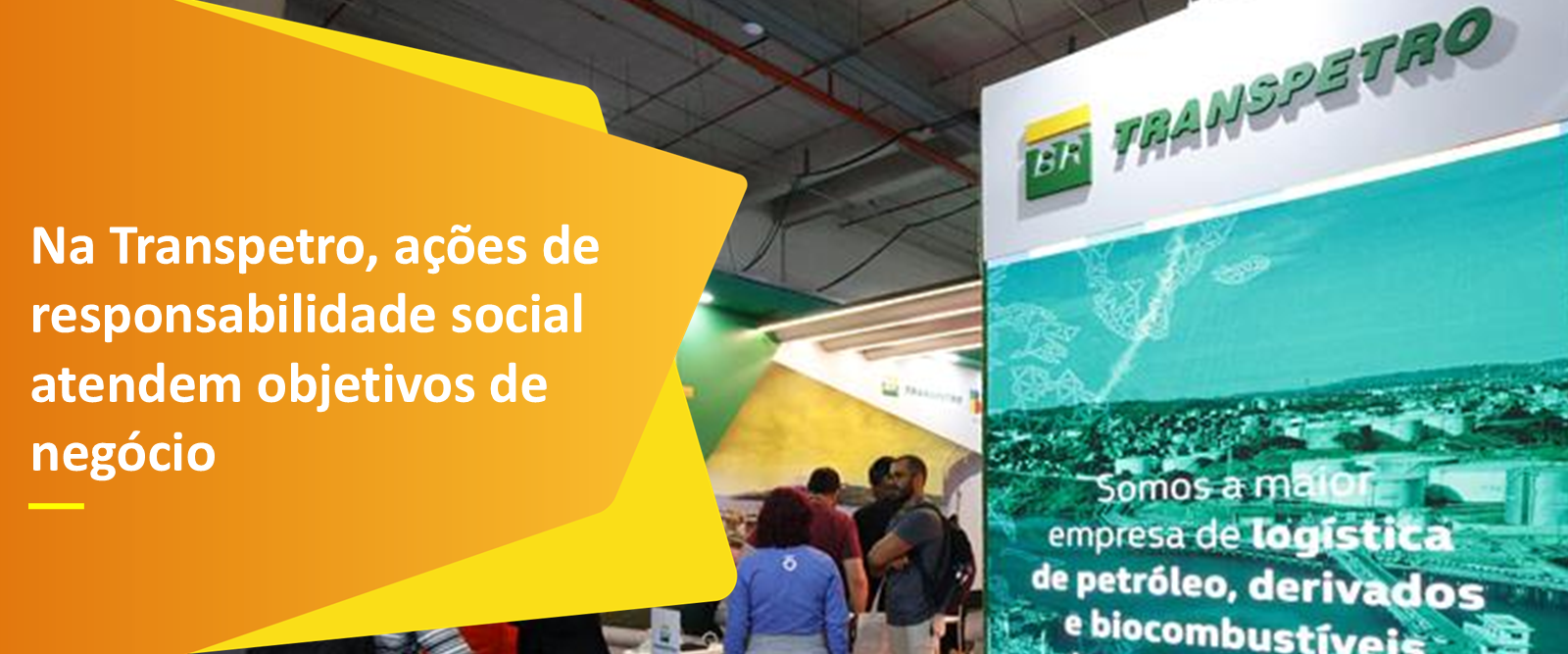 Na Transpetro, ações de responsabilidade social atendem objetivos de negócio