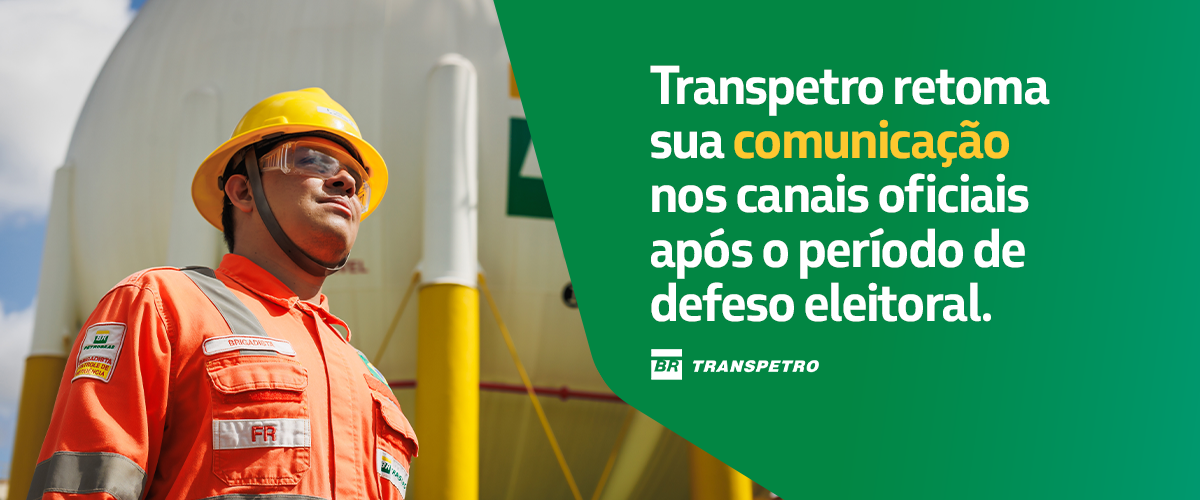 Transpetro retoma comunicação nos canais oficiais após o período eleitoral