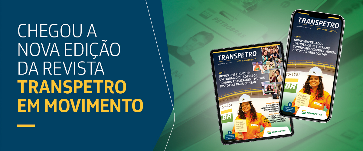 Lançamos a nova edição da Revista Transpetro em Movimento