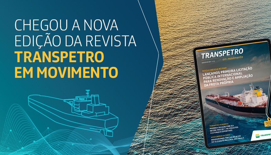 Saiu a quinta edição da Revista Transpetro em Movimento